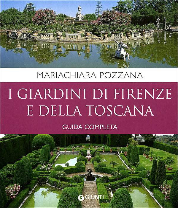 I Giardini Di Firenze E Della Toscana